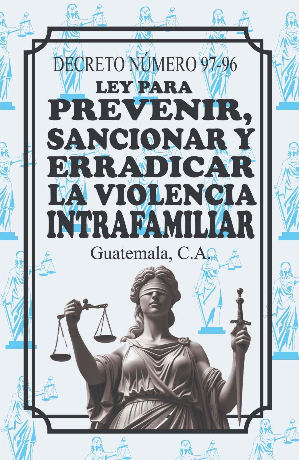 Ley para prevenir, sancionar y erradicar la violencia intrafamiliar - Decreto No. 97-96